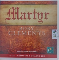 Martyr written by Rory Clements performed by Peter Wickham on Audio CD (Unabridged)